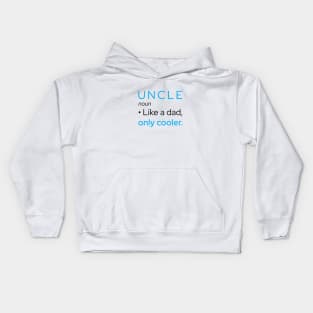 Uncle: Like A Dad, Only Cooler Kids Hoodie